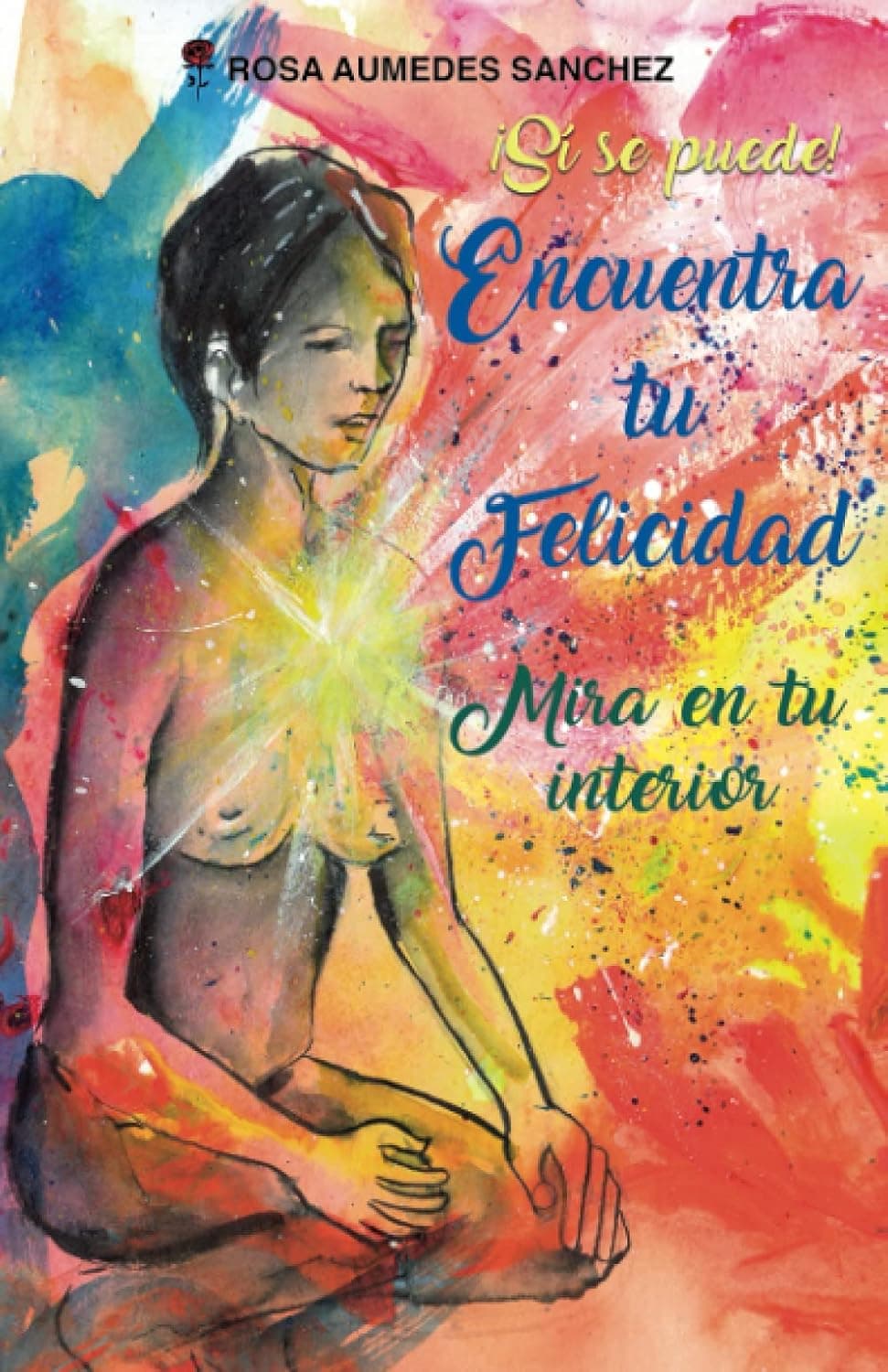 Encuentra tu felicidad: ¡Sí se puede! Mira en tu interior